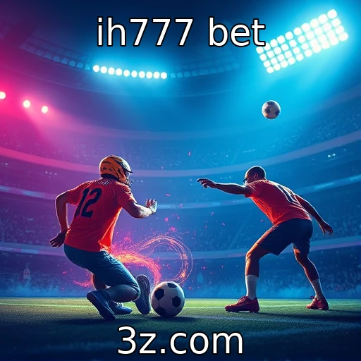 ih777 bet Apostas Esportivas: Dicas Para Aumentar Suas Chances de Vitória